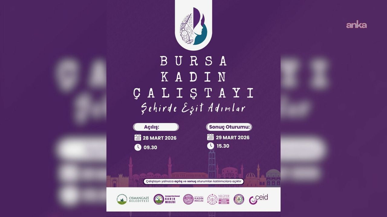 Osmangazi'de 'Şehirde Eşit Adımlar: Bursa Kadın Çalıştayı' düzenleniyor