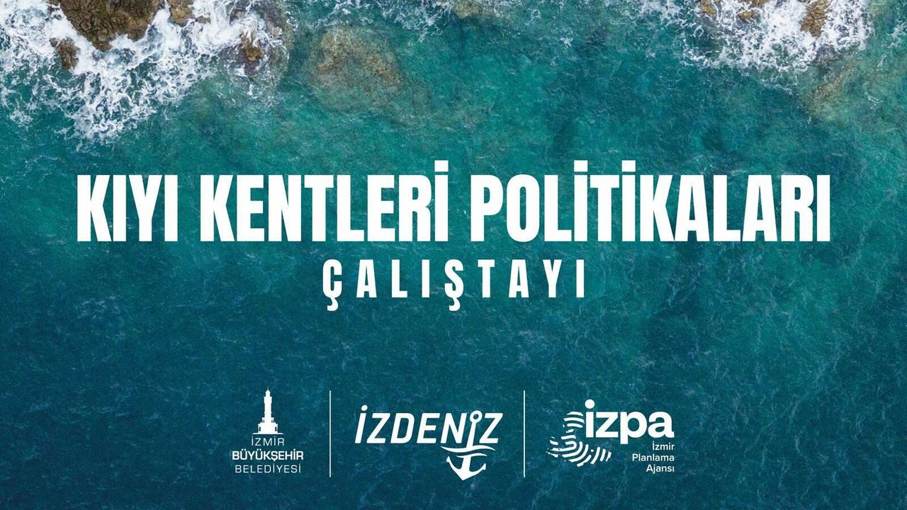 Ege Bölgesi Kıyı Çalıştayı İzmir'de düzenleniyor