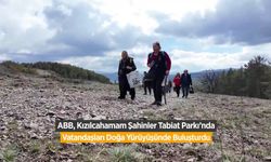 Ankara Büyükşehir Belediyesi'nden Şahinler Tabiat Parkı'na ücretsiz doğa yürüyüşü