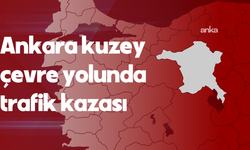 Ankara Kuzey Çevre Yolu'nda kaza: 5 ölü