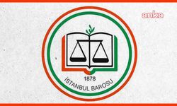 İstanbul Barosu: 'Yargısal faaliyetler bakanlık eliyle yürütülemez'