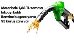 Motorinde 2,88 TL zamma kıl payı kaldı, benzine bu gece yarısı 95 kuruş zam var