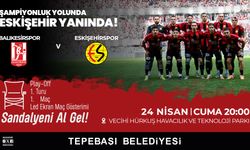 Tepebaşı'nda Eskişehirspor'a destek için dev ekran kuruluyor