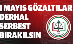 İstanbul Barosu'ndan 1 Mayıs gözaltılarına tepki: Derhal serbest bırakılsınlar