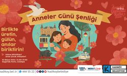 Kadıköy'de 'Anneler Günü Şenliği' düzenlenecek