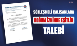 Memur-Sen, sözleşmeli personelin analık izin sürelerinin kadrolu memurlarla eşitlenmesini talep etti
