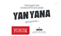 Ankara'da 'Birleşik Muhalefet Yolunda Yan Yana' forumu düzenlenecek