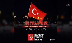 Bağımsız Türkiye Partisi'nden 15 Temmuz mesajı