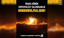 TKP: İran'a dönük emperyalist saldırganlık durdurulmalıdır