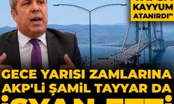 Köprü Geçiş Ücretleri Yükseldi, Şamil Tayyar’dan Sert Mesaj Geldi