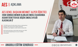 BASK ve Anadolu Eğitim Sendikası Başkanı Öğretici: '2008 sonrası göreve başlayan memurların emeklilik sorunu ivedilikle çözülmeli''