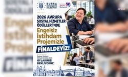 Bursa Büyükşehir Belediyesi'nin 'Engelsiz İstihdam Projesi' Avrupa'da finale kaldı