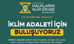 COP31'e paralel Halkların İklim Zirvesi Antalya'da düzenlenecek