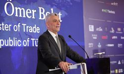Ticaret Bakanı Ömer Bolat: Türkiye'yi yatırım, üretim ve ticaret için güçlü bir merkez olarak konumlandırmaya devam ediyoruz