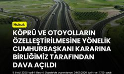 TMMOB, köprü ve otoyolların özelleştirilmesi kararına karşı Danıştay'da dava açtı