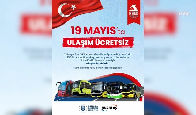Bursa'da 19 Mayıs'ta toplu ulaşım ücretsiz olacak