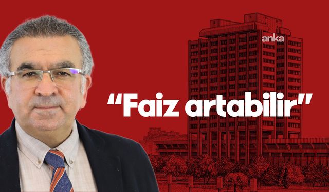 Haziranda faiz artışı gündemde... Ekonomist Prof. Dr. Yılmaz: 'Faiz artabilir'
