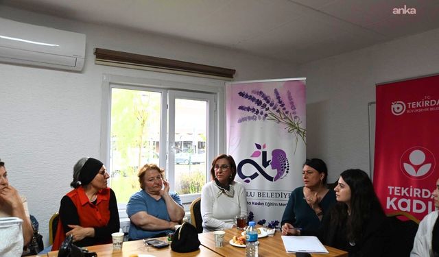 Tekirdağ'da Kadın Mahalle Meclisleri buluşmaları başladı