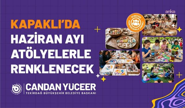 Tekirdağ Kapaklı'da haziran ayı etkinliklerle renklenecek