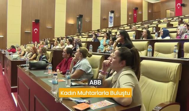 Ankara Büyükşehir Belediyesi, kadın muhtarlarla buluştu