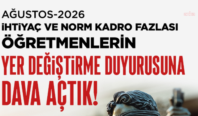 Eğitim-İş'ten MEB'in norm kadro fazlası öğretmenlerin yer değiştirme duyurusuna dava