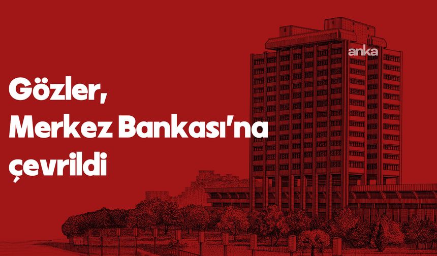 Gözler, Merkez Bankası'na çevrildi 22 Nisan'da yeni faiz kararı, 27 Nisan'da Genel Kurul