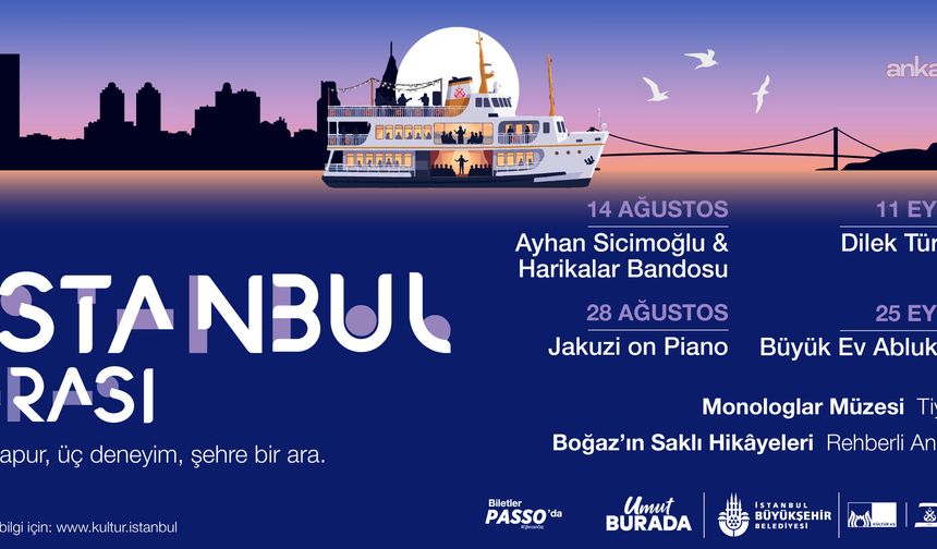 İBB Kültür AŞ'den Boğaz'da yeni bir kültür sanat deneyimi: 'İstanbul Arası' 14 Ağustos'ta başlıyor
