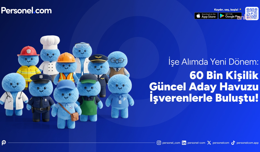 Personel.com'un 60 bini aşkın güncel adaydan oluşan havuzu işverenlerin kullanımına açıldı