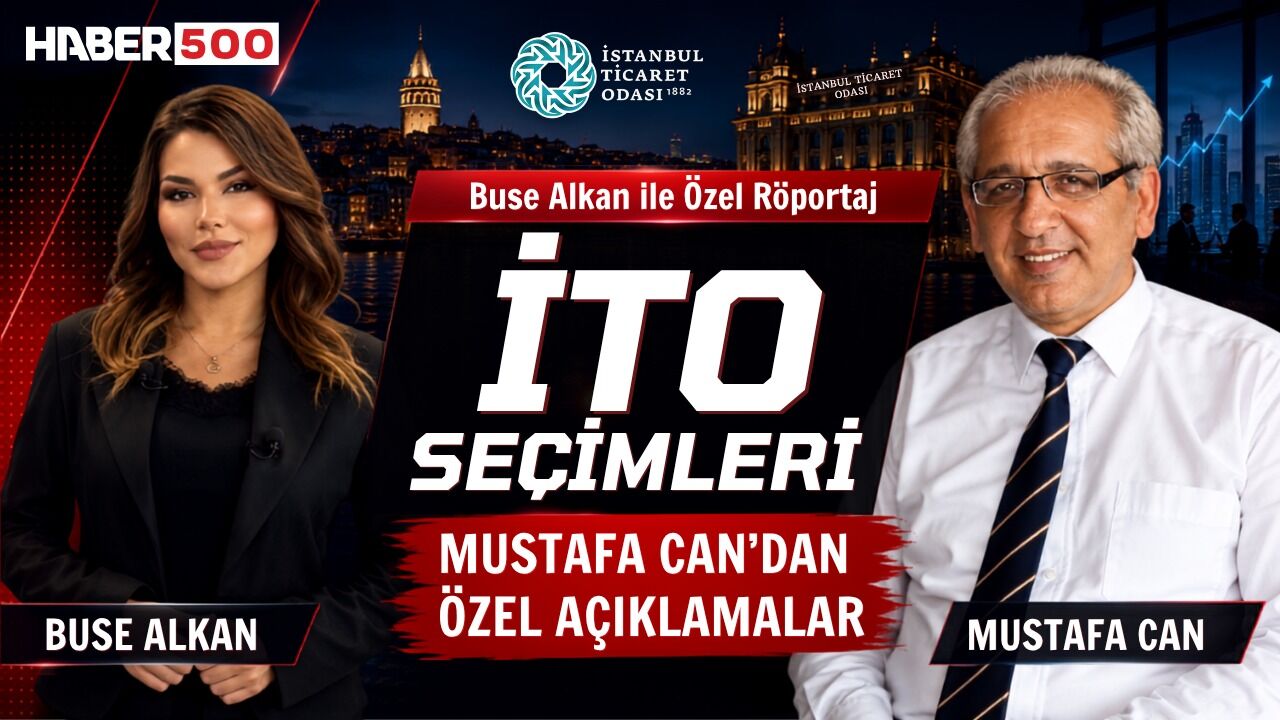 İTO Başkan Adayı Kaptan Mustafa Can Haber500’e Konuştu