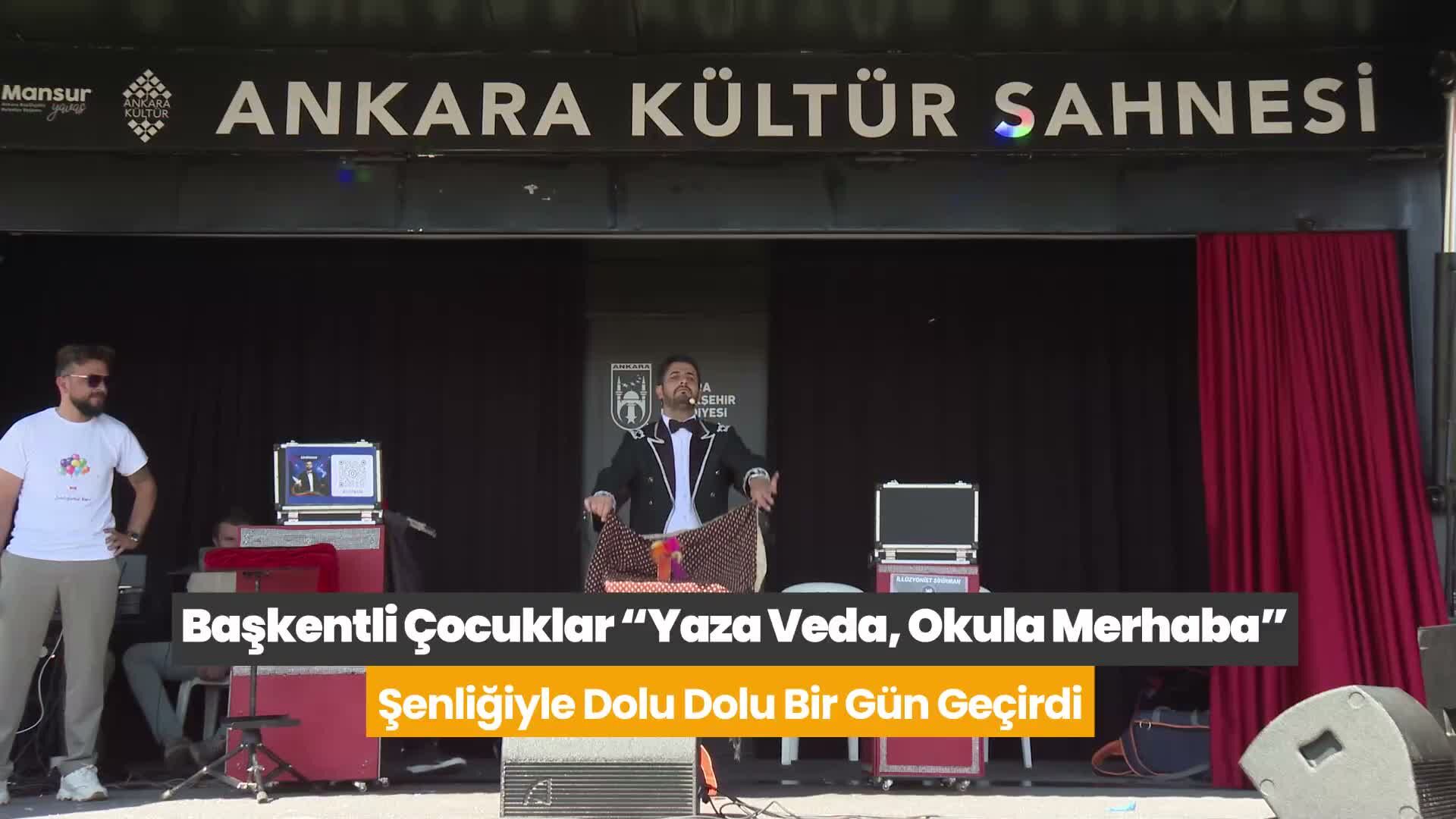 Başkentli çocuklar, 'Yaza Veda, Okula Merhaba' şenliğinde buluştu