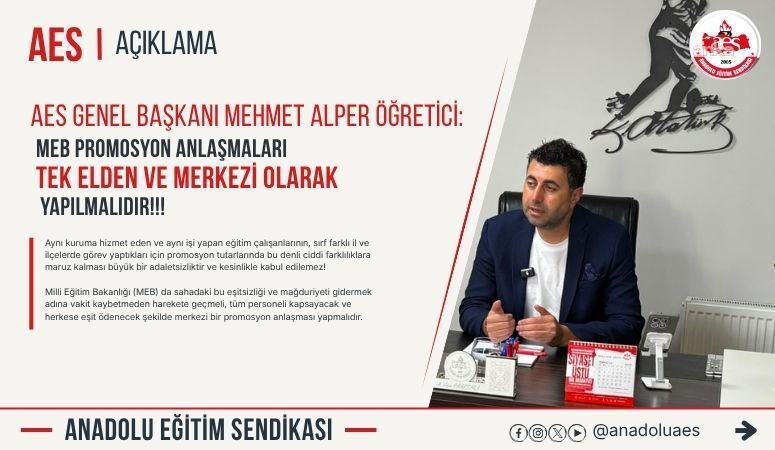 BASK ve Anadolu Eğitim Sendikası Genel Başkanı Öğretici: 'MEB promosyon süreci tek elden, merkezi olarak yönetilmelidir'